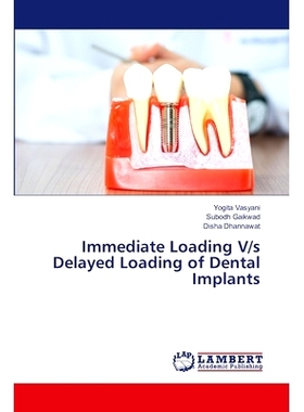 预订 Immediate Loading V/s Delayed Loading of Dental Implants: 9786207844203