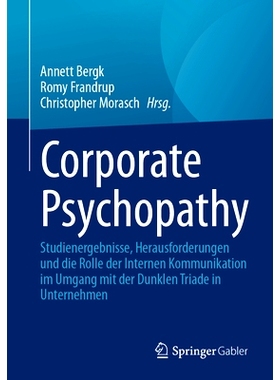 预订 Corporate Psychopathy: Studienergebnisse, Herausforderungen Und Die Rolle Der Internen Kommunikation Im Umgang Mit