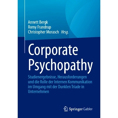 预订 Corporate Psychopathy: Studienergebnisse, Herausforderungen Und Die Rolle Der Internen Kommunikation Im Umgang Mit
