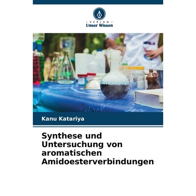 预订 Synthese und Untersuchung von aromatischen Amidoesterverbindungen DE 9786209342707