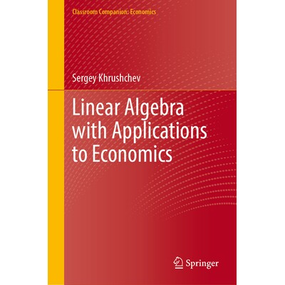 预订 Linear Algebra with Applications to Economics 线性代数及其经济学应用 9783031686818