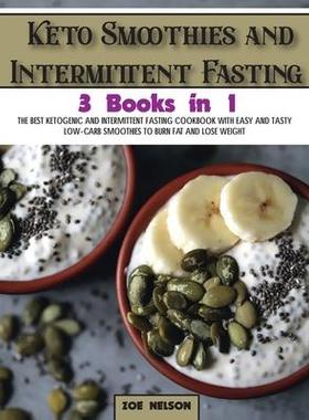 [预订]Keto Smoothies and Intermittent Fasting: The Best Ketogenic and Intermittent Fasting Cookbook With E 9781803062808