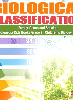 预订 Biological Classification Family, Genus and Species Encyclopedia Kids Books Grade 7 Children’s Biology Books: 9781