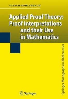 【预订】Applied Proof Theory: Proof Interpretations and their Use in Mathematics