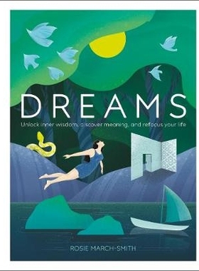 预订 Dreams: Unlock Inner Wisdom, Discover Meaning, and Refocus your Life 梦想：开启内在智慧，发现意义，重塑人生方向: 97