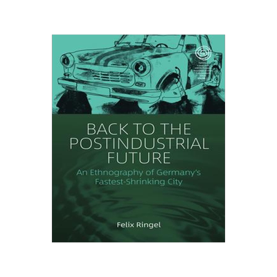 [预订]BACK TO THE POSTINDUSTRIAL FUTURE 9781785337987