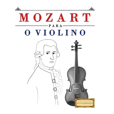 预订 Mozart para o Violino: 10 peças fáciles para o Violino livro para principiantes 9781807562144