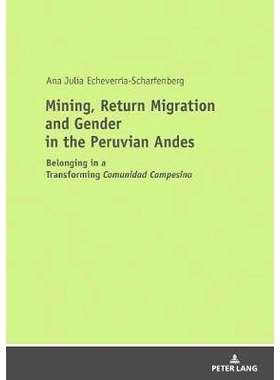 预订 Mining, Return Migration and Gender in the Peruvian Andes: Belonging in a Transforming 