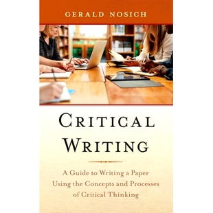 预订 Critical Writing: A Guide to Writing a Paper Using the Concepts and Processes of Critical Thinking 批判性写作：使用