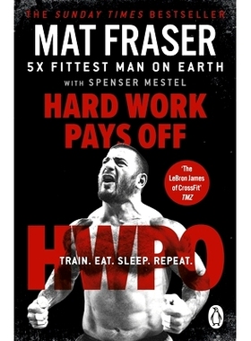 预订 Hard Work Pays Off: Transform Your Body and Mind with CrossFit’s Five-Time Fittest Man on Earth: Transform Your Bo