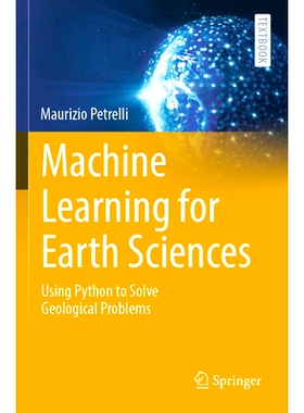 预订 Machine Learning for Earth Sciences: Using Python to Solve Geological Problems 地球科学的机器学习：Python 解决地质