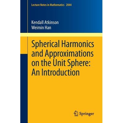预订 Spherical Harmonics and Approximations on the Unit Sphere: An Introduction 单位球面上的球函数与接近值：导论 9783642