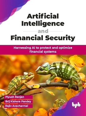 预订 Artificial Intelligence and Financial Security: Harnessing AI to protect and optimize financial systems (English Ed