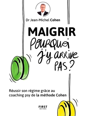 预订 Maigrir, pourquoi j’y arrive pas ? : réussir son régime grâce au coaching psy de la méthode Cohen 减肥，我为什