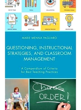 预订 Questioning, Instructional Strategies, and Classroom Management: A Compendium of Criteria for Best Teaching Practic
