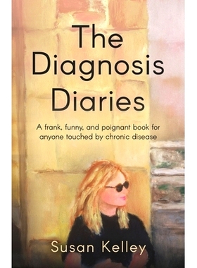 预订 The Diagnosis Diaries: A frank, funny, and poignant book for anyone touched by chronic disease.: 9798379332396