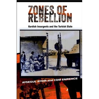 预订 Zones of Rebellion: Kurdish Insurgents and the Turkish State 叛乱地区：库尔德叛乱分子与土耳其国家: 9780801453540