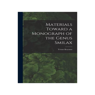 [预订]Materials Toward a Monograph of the Genus Smilax 9781013420870