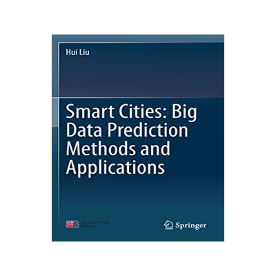 预订 Smart Cities: Big Data Prediction Methods and Applications