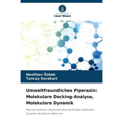 预订 Umweltfreundliches Piperazin: Molekulare Docking-Analyse, Molekulare Dynamik: Piperazinhydrazon, Molekulare Docking