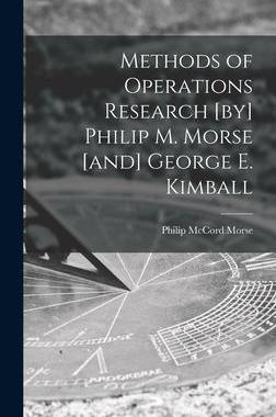 [预订]Methods of Operations Research [by] Philip M. Morse [and] George E. Kimball 9781013915864