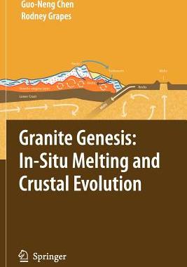 【预订】Granite Genesis: In-Situ Melting and Crustal Evolution