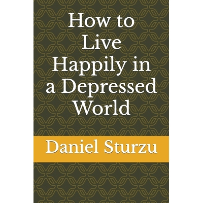 预订 How to Live Happily in a Depressed World: 9798883642929