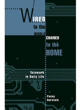预订 Wired to the World, Chained to the Home: Telework in Daily Life: 9780774808460