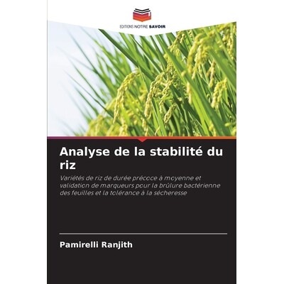 预订 Analyse de la stabilité du riz: Variétés de riz de durée précoce à moyenne et validation de marqueurs pour la