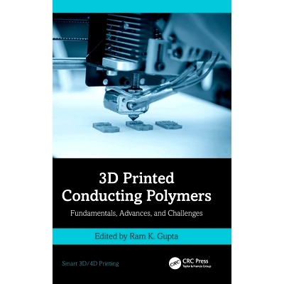 预订 3D Printed Conducting Polymers: Fundamentals, Advances, and Challenges 3D 打印导电聚合物：基础、进步与挑战: 9781032