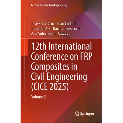 预订 12th International Conference on FRP Composites in Civil Engineering (CICE 2025) Volume 2 第12届土木工程纤维增强复