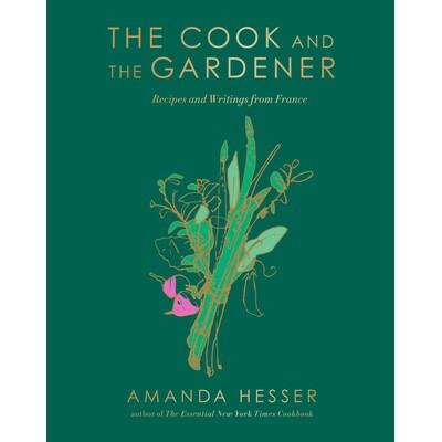 现货 The Cook and the Gardener: Recipes and Writings from France 厨师和园丁:来自法国的食谱和装饰: 9781324105411