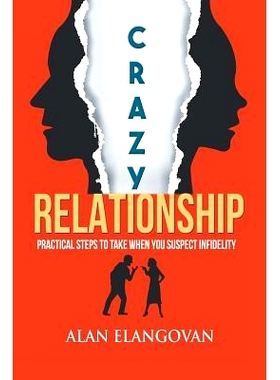 预订 Crazy Relationships: Practical Steps to Take When You Suspect Infidelity: 9781543747706