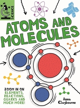 预订 Tiny Science: Atoms and Molecules/Anna Claybourne/Wayland Books 微小科学：原子和分子/Anna Claybourne/Wayland Books: