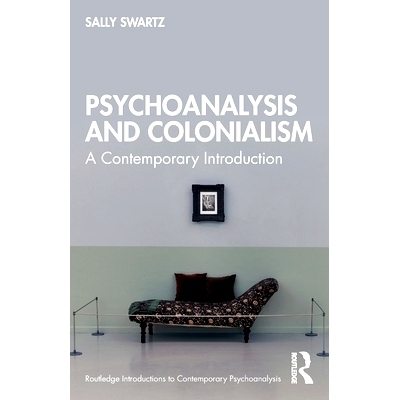 预订 Psychoanalysis and Colonialism: A Contemporary Introduction 精神分析与殖民主义：当代导论: 9780367477677
