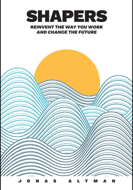 【预订】Shapers - Reinvent the Way You Work and Change Thefuture