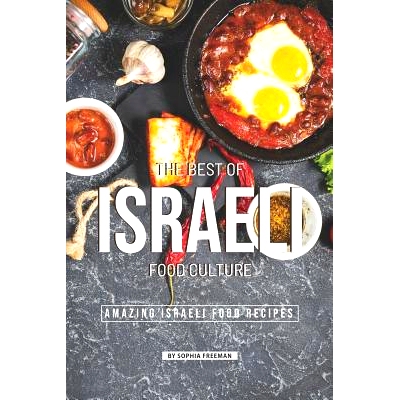 预订 The Best of Israeli Food Culture: 25 Amazing Israeli Food Recipes: 9781099549991
