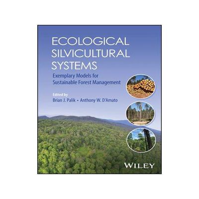 [预订]Ecological Silvicultural Systems: Exemplary Models for Sustainable Forest Management 9781119890904