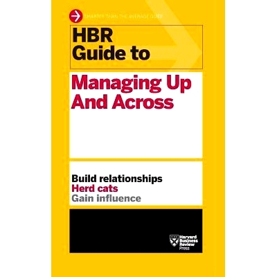 预订 HBR Guide to Managing Up and Across (HBR Guide Series): 9781633695474