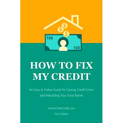 预订 How to Fix My Credit: An Easy to Follow Guide for Erasing Credit Errors and Rebuilding Your Good Name: 978153365525