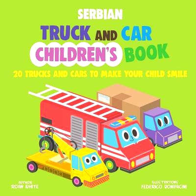 预订 Serbian Truck and Car Children’s Book: 20 Trucks and Cars to Make Your Child Smile: 9781721645299