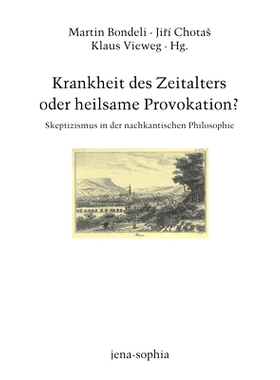 预订 Krankheit des Zeitalters oder heilsame Provokation?: Skeptizismus in der nachkantischen Philosophie 年龄疾病或称赞