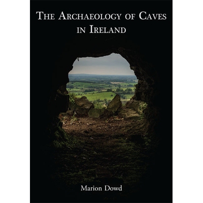 预订 The Archaeology of Caves in Ireland 爱尔兰洞穴考古: 9781789255706