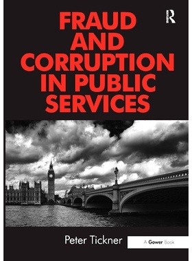 预订 Fraud and Corruption in Public Services 公共服务的欺诈与腐败: 9781032838540