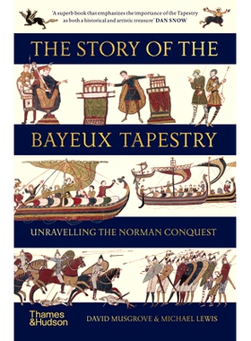 预订 The Story of the Bayeux Tapestry: Unravelling the Norman Conquest 贝叶挂毯的故事：揭开诺曼征服的面纱: 9780500297650