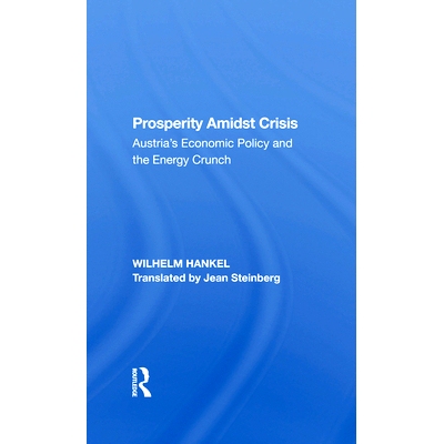 预订 Prosperity Amidst Crisis: Austria’s Economic Policy And The Energy Crunch 危机中的繁荣：奥地利的经济政策与能源紧缩