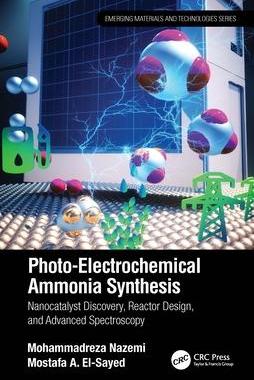 [预订]Photo-Electrochemical Ammonia Synthesis: Nanocatalyst Discovery, Reactor Design, and Advanced Spectr 9780367694388