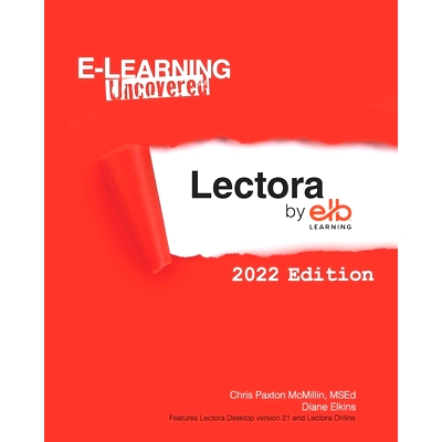 预订 E-Learning Uncovered: Lectora by ELB Learning: 2022 Edition: 9798356303401
