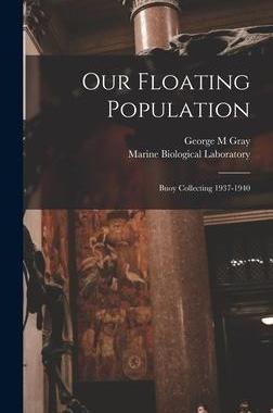 [预订]Our Floating Population: Buoy Collecting 1937-1940 9781014063212