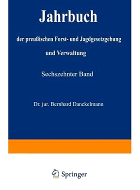 预订 Jahrbuch der Preußischen Forst- und Jagdgesetzgebung und Verwaltung: Vierzehnter Band: 9783642938290
